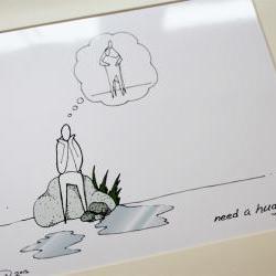 Need a hug illustrative print (10" x 12" / 255mm x 305mm)